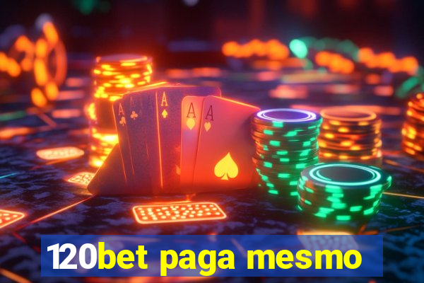 120bet paga mesmo